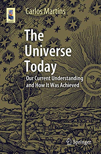 The Universe Today: Our Current Understanding and How It Was Achieved (Astronomers' Universe) von Springer