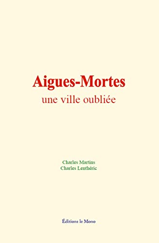 Aigues-Mortes : une ville oubliée