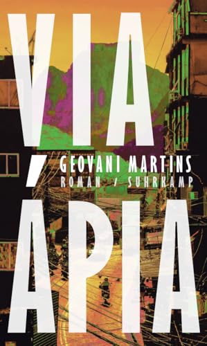Via Ápia: Roman | Eine Geschichte von Träumen und Albträumen in Rios Favela Rocinha von Suhrkamp Verlag AG