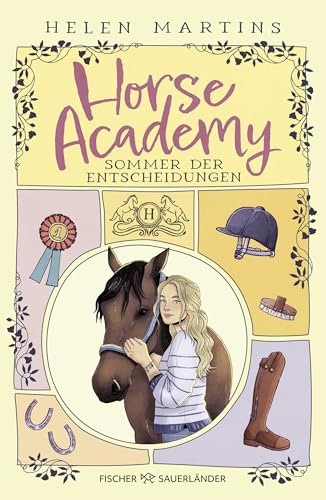 Horse Academy – Sommer der Entscheidungen: Pferdegeschichten voller Freundschaft, erstem Herzschmerz und jeder Menge Pferdeglück I Auftakt einer Buchreihe ab 11 Jahren von Fischer Sauerländer