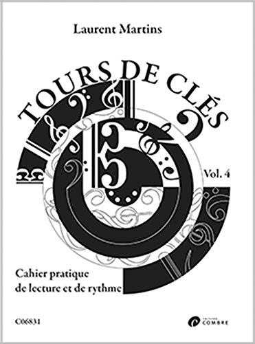 TOURS DE CLES V4 --- FORMATION MUSICALE - CAHIER PRATIQUE DE LECTURE ET DE RYTHME