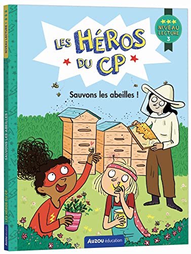 LES HÉROS DU CP - NIVEAU 3 - SAUVONS LES ABEILLES !: Niveau lecture 3 LES HÉROS DU CP - NIVEAU 3 - SAUVONS LES ABEILLES !: Niveau lecture 3