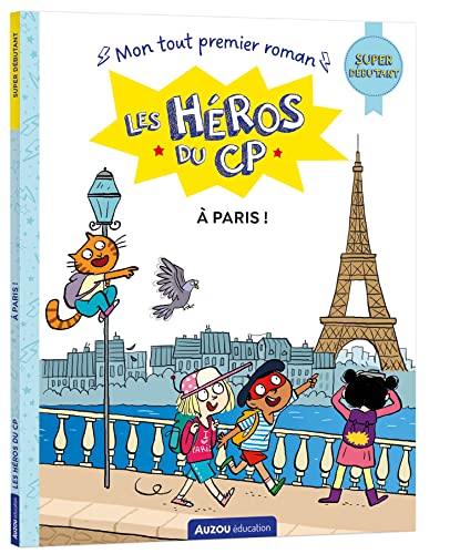 Les héros du CP - Mon tout premier roman - A Paris !: Super débutant