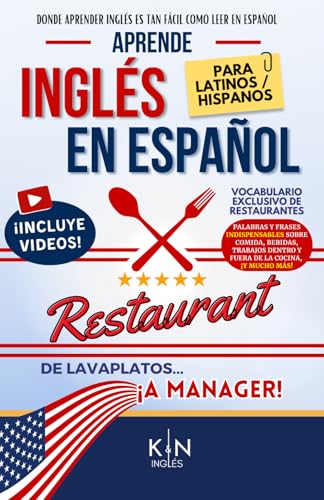 APRENDE INGLÉS EN ESPAÑOL - VOCABULARIO RESTAURANTE - LATINOS / HISPANOS: DE LAVAPLATOS A MANAGER - ELEVA TU NIVEL DE INGLÉS Y HABLA FLUIDO (APRENDE ... INGLÉS ES TAN FÁCIL COMO LEER EN ESPAÑOL) von Independently published