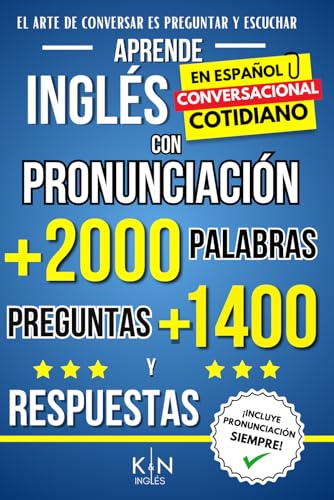 Aprende Inglés con Pronunciación en Español - Inglés Conversacional 2 +2000 Palabras +1400 Preguntas y Respuestas en Inglés de Uso Diario / Cotidiano ... INGLÉS ES TAN FÁCIL COMO LEER EN ESPAÑOL) von Independently published