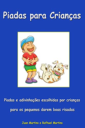 Piadas para crianças - Piadas e adivinhações escolhidas por crianças para os pequenos darem boas risadas: Livro Infantil - Versão Escolar‏