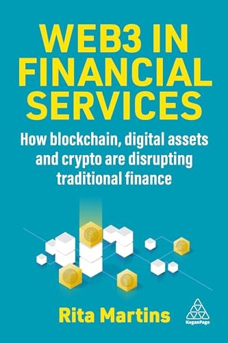 Web3 in Financial Services: How Blockchain, Digital Assets and Crypto are Disrupting Traditional Finance von Kogan Page