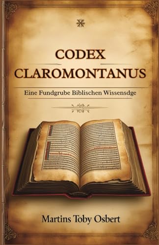 Codex Claromontanus: Eine Fundgrube Biblischen Wissensdge von Independently published