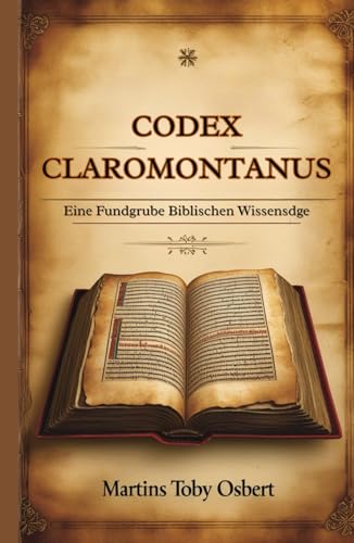 Codex Claromontanus: Eine Fundgrube Biblischen Wissensdge von Independently published
