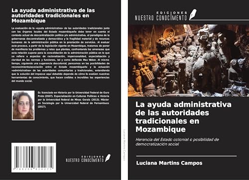 La ayuda administrativa de las autoridades tradicionales en Mozambique: Herencia del Estado colonial o posibilidad de democratización social von Ediciones Nuestro Conocimiento