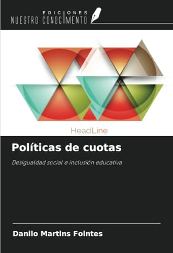 Políticas de cuotas: Desigualdad social e inclusión educativa von Ediciones Nuestro Conocimiento