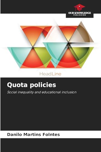 Quota policies: Social inequality and educational inclusion von Our Knowledge Publishing