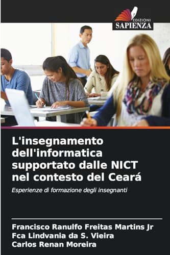 L'insegnamento dell'informatica supportato dalle NICT nel contesto del Ceará: Esperienze di formazione degli insegnanti von Edizioni Sapienza