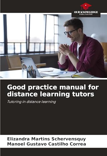 Good practice manual for distance learning tutors: Tutoring in distance learning von Our Knowledge Publishing
