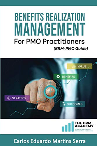 Benefits Realization Management for PMO Practitioners: (BRM-PMO Guide) von Independently Published