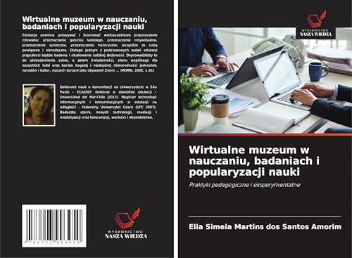 Wirtualne muzeum w nauczaniu, badaniach i popularyzacji nauki: Praktyki pedagogiczne i eksperymentalne