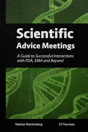 Scientific Advice Meetings: A Guide to Successful Interactions with FDA, EMA and Beyond
