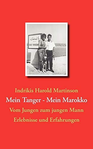 Mein Tanger Mein Marokko: Vom Jungen zum jungen Mann Mein Tanger Mein Marokko: Vom Jungen zum jungen Mann von Books on Demand GmbH