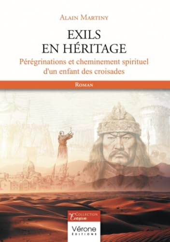 Exils en héritage: Pérégrinations et cheminement spirituel d'un enfant des croisades Exils en héritage: Pérégrinations et cheminement spirituel d'un enfant des croisades von Verone éditions