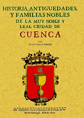 Historia de la muy noble y leal ciudad de Cuenca von Editorial Maxtor