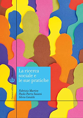 La ricerca sociale e le sue pratiche (Manuali universitari) von Carocci