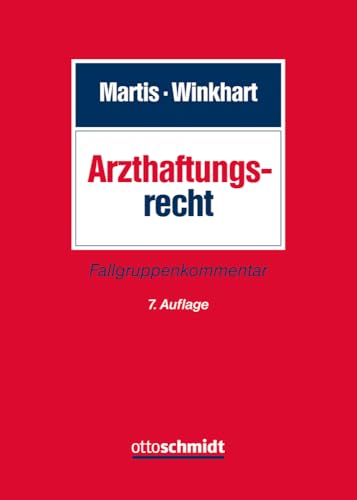 Arzthaftungsrecht: Fallgruppenkommentar von Verlag Dr. Otto Schmidt