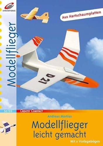 Modellflieger leicht gemacht (Creativ Compact)