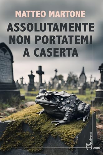 Assolutamente non portatemi a Caserta (Direzioni immaginarie) von Homo Scrivens
