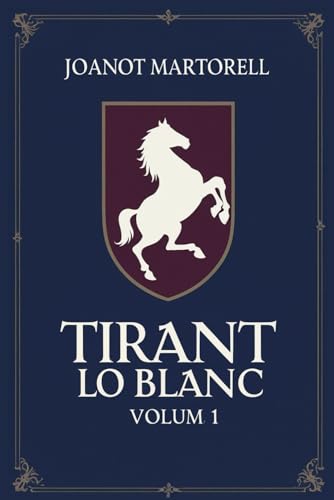 Tirant lo Blanc: Volum 1 von Independently published