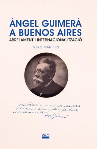 Àngel Guimerà a Buenos Aires: Arrelament i internacionalització (Polièdrics, Band 1) von Publicacions de l'Abadia de Montserrat, S.A.