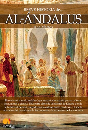 Breve historia de Al-Ándalus N. E.: Nueva edición von Ediciones Nowtilus