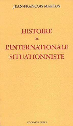 Histoire de l'Internationale Situationniste von IVREA