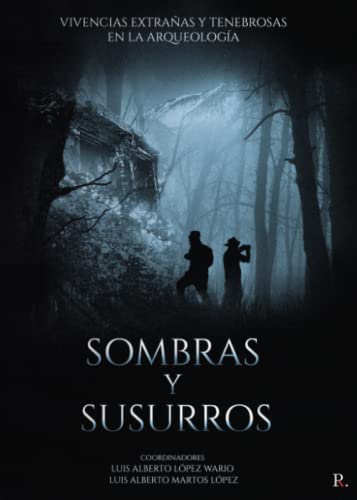 Sombras y susurros: Vivencias extrañas y tenebrosas en la arqueología von PUNTO ROJO EDITORIAL