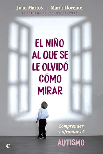 El niño al que se le olvidó cómo mirar: Comprender y afrontar el autismo (Bolsillo) von La Esfera de los Libros