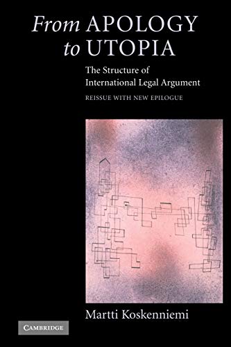 From Apology to Utopia: The Structure of International Legal Argument von Cambridge University Press