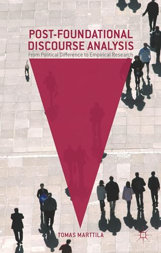 Post-Foundational Discourse Analysis: From Political Difference to Empirical Research von MACMILLAN