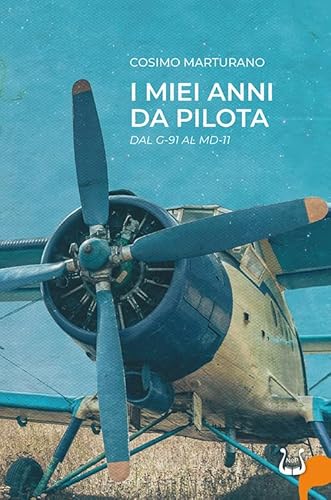 I miei anni da pilota. Dal G-91 al MD-11. Ediz. illustrata I miei anni da pilota. Dal G-91 al MD-11. Ediz. illustrata von NeP edizioni