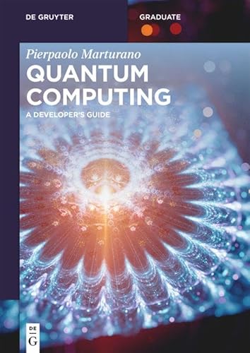 Quantum Computing: A Developer's Guide (De Gruyter Textbook) von de Gruyter Oldenbourg