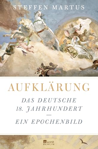 Aufklärung: Das deutsche 18. Jahrhundert – Ein Epochenbild