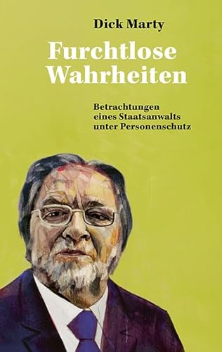 Furchtlose Wahrheiten: Betrachtungen eines Staatsanwalts unter Personenschutz