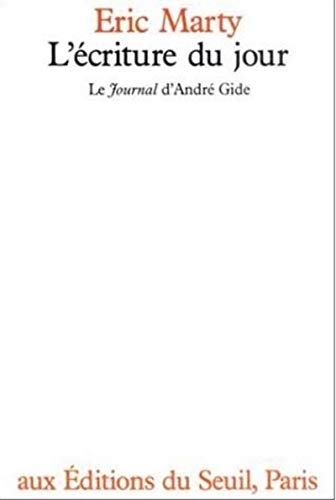 "L'Ecriture du jour. Le ""Journal"" d'André Gide" von Seuil