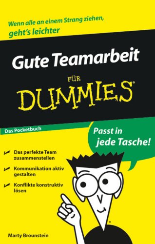 Gute Teamarbeit für Dummies Das Pocketbuch: .