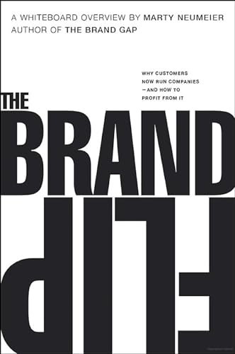Brand Flip, The: Why customers now run companies and how to profit from it (Voices That Matter) von New Riders Publishing
