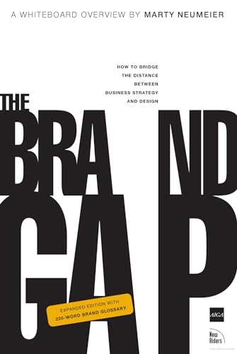 Brand Gap, The: Revised Edition: How to bridge the distance between business strategy and design (Aiga Design Press)