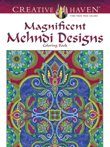 Creative Haven Magnificent Mehndi Designs (Creative Haven Coloring Books)