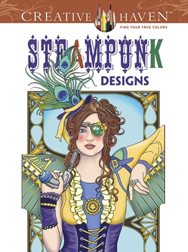 Creative Haven Steampunk Designs Coloring Book (Creative Haven Coloring Books) (Adult Coloring Books: Fantasy)