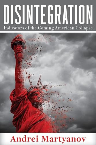 Disintegration: Indicators of the Coming American Collapse von Clarity Press