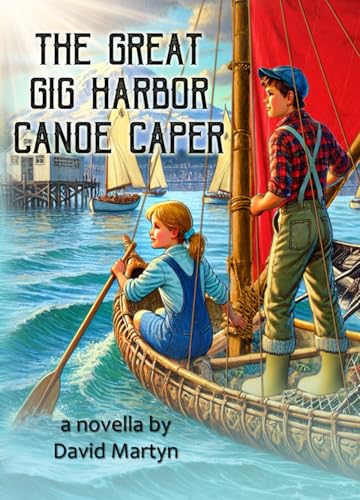 The Great Gig Harbor Canoe Caper von Independently published