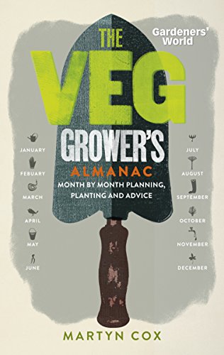 Gardeners' World: The Veg Grower's Almanac: Month by Month Planning, Planting and Advice von BBC