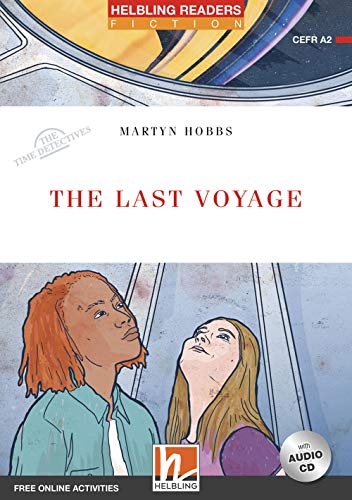 The Last Voyage, mit 1 Audio-CD: Helbling Readers Red Series / Level 3 (A2): Helbling Readers Red Series / Level 3 (A2). Free Online Activities (Helbling Readers Fiction)